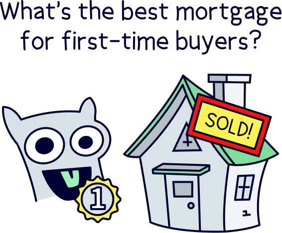 What’s the best mortgage for first-time buyers?