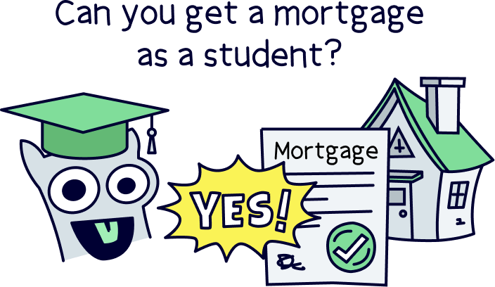 Can you get a mortgage as a student?